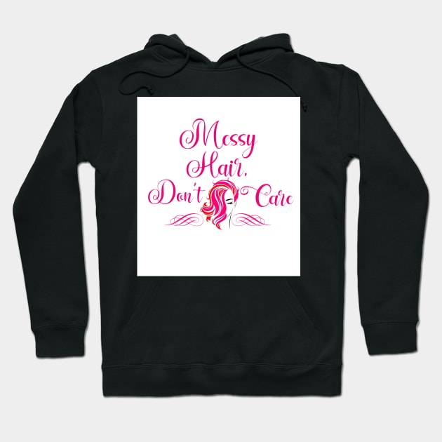 Messy hair don’t care Hoodie by SAN ART STUDIO 